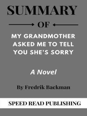 cover image of Summary of My Grandmother Asked Me to Tell You she's Sorry by Fredrik Backman a Novel
